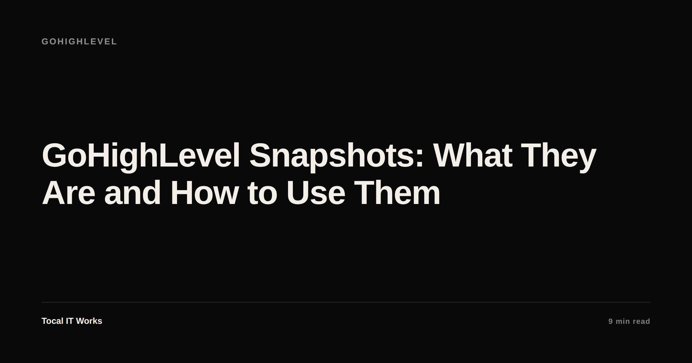 GoHighLevel snapshots guide — what they copy and how to use them